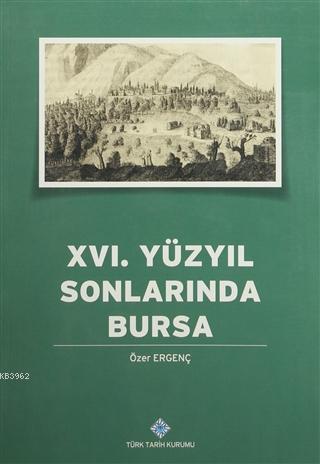 16. Yüzyılın Sonlarında Bursa