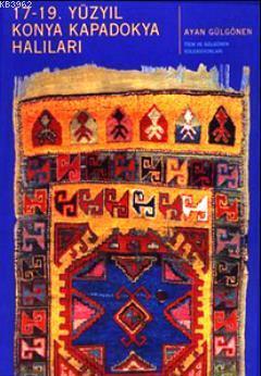 17-19. Yüzyıl Konya Kapadokya Halıları