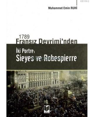 1789 Fransız Devrimi'nden İki Portre: Sieyes ve Robespierre