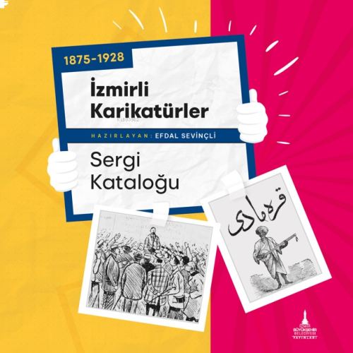 1875-1928 İzmirli Karikatürler Sergi Kataloğu