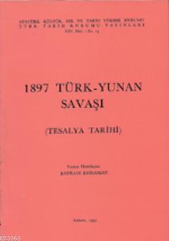 1897 Türk-Yunan Savaşı ( Tesalya Tarihi)