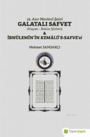 19 Asır Mevlevî Şairi Galatalı Safvet (Hayatı - Bütün Şiirleri); İbnülemin'in Kemâlü's- Safve'si