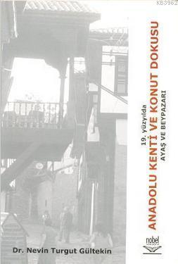19. Yüzyılda Anadolu Kenti ve Konut Dokusu; Ayaş ve Beypazarı