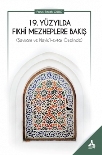 19. Yüzyılda Fıkhi Mezheplere Bakış (Şevkani ve Neylü’l-Evtar Özelinde)