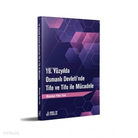 19. Yüzyılda Osmanlı Devleti'nde Tifo ve Tifo ile Mücadele