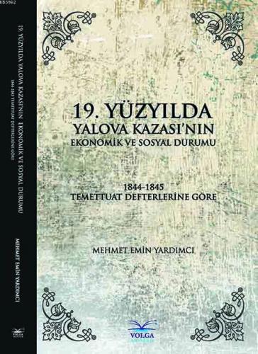 19.yüzyılda Yalova Kazası'nın Ekonomik ve Sosyal Durumu; 1844-1845 Temettuat Defterlerine Göre