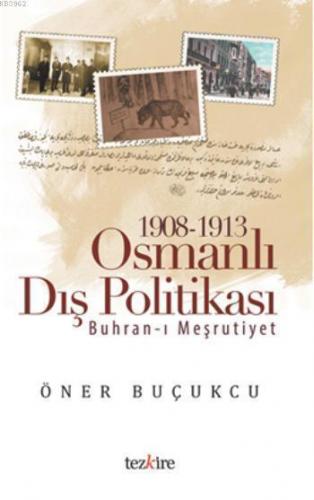 1908 - 1913 Osmanlı Dış Politikası; Buhran-ı Meşrutiyet