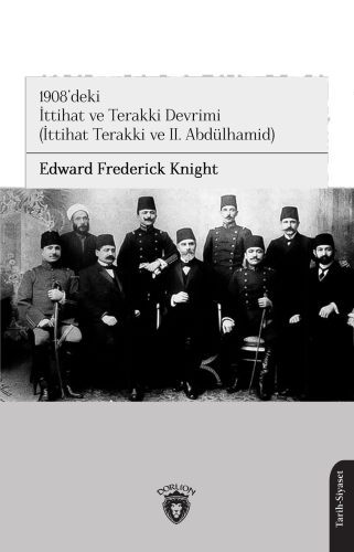 1908’deki İttihat ve Terakki Devrimi(İttihat Terakki ve II. Abdülhamid)