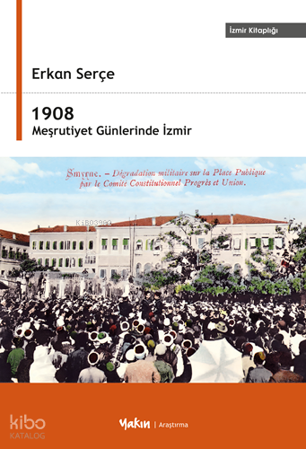 1908 Meşrutiyet Günlerinde İzmir