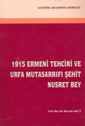 1915 Ermeni Tehciri ve Urfa Mutasarrıfı Şehit Nusret Bey