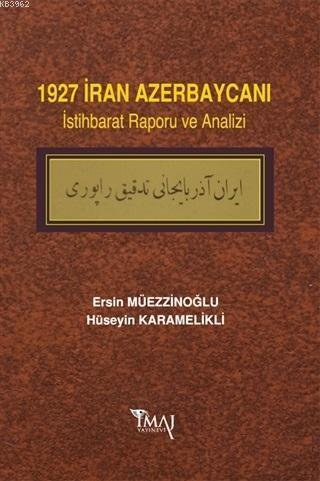 1927 İran Azerbaycanı İstihbarat Raporu ve Analizi