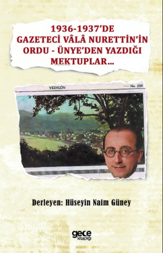 1936-1937’de Gazeteci Vâlâ Nurettin’in Ordu - Ünye’den Yazdığı Mektuplar