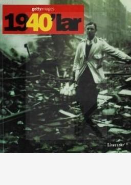 1940'lar - Fotoğraflarla 20. Yüzyılın Sosyal Tarihi; Getty Images