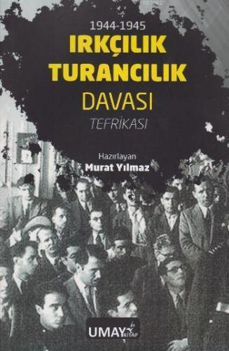 1944-1945 Irkçılık Turancılık Davası Tefrikası