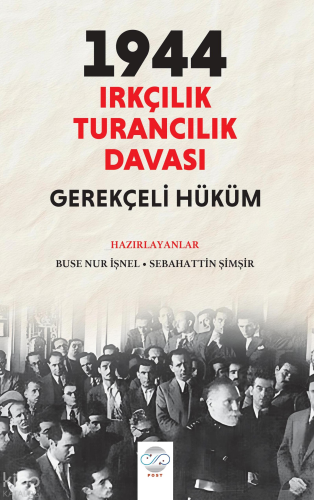 1944 Irkçılık - Turancılık Davası: Gerekçeli Hüküm