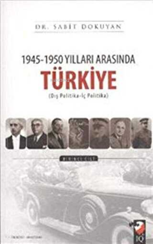 1945-1950 Yılları Arasında Türkiye (Cilt 1)