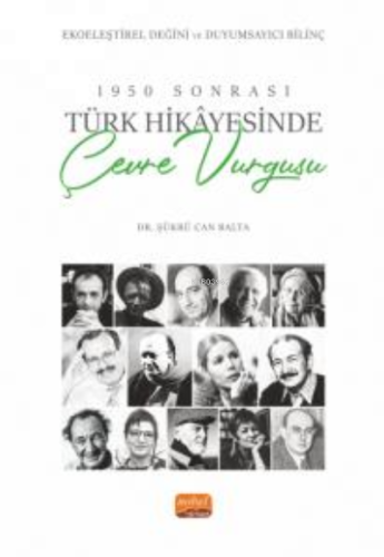 1950 Sonrası Türk Hikayesinde Çevre Vurgusu ;Ekoeleştirel Değini ve Duyumsayıcı Bilinç