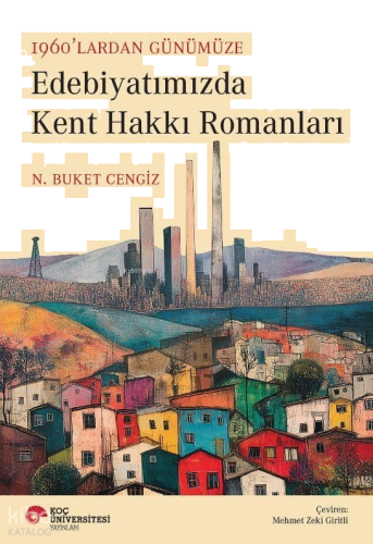 1960’lardan Günümüze Edebiyatımızda Kent Hakkı Romanları