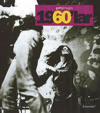 1960'lar - Fotoğraflarla 20. Yüzyılın Sosyal Tarihi Getty Images