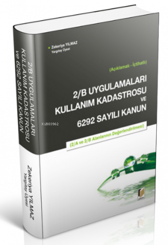 2/B Uygulamaları Kullanım Kadastrosu ve 6292 Sayılı Kanun