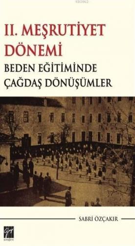 2. Meşrutiyet Dönemi Beden Eğitiminde Çağdaş Dönüşümler