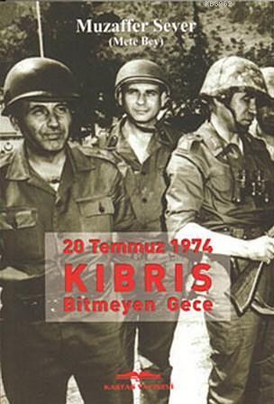 20 Temmuz 1974 Kıbrıs - Bitmeyen Gece