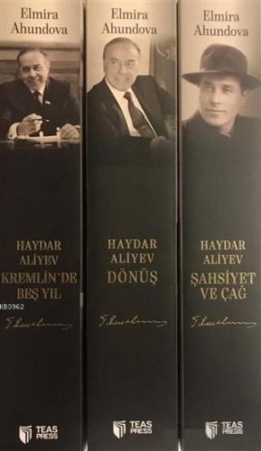 20 ve 21'inci Yüzyılın Sembol Devlet Adamı; Haydar Aliyev Kremlinde Beş Yıl - Haydar Aliyev Dönüş - Haydar Aliyev Şahsiyet ve Çağ