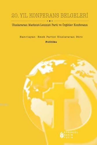 20. Yıl Konferans Belgeleri; Uluslararası Marksist - Leninist Parti ve Örgütler Konferansı