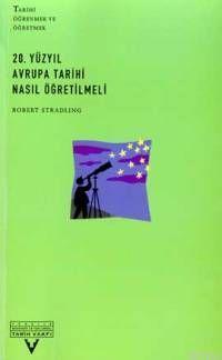 20. Yüzyıl Avrupa Tarihi Nasıl Öğretilmeli