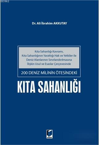 200 Deniz Milinin Ötesindeki Kıta Sahanlığı; Kıta Sahanlığı Kavramı, Kıta Sahanlığının Yarattığı Hak ve Yetkiler İle Deniz Alanlarının Sınırlandı