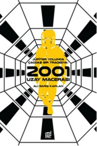 2001 Uzay Macerası Jüpiter Yolunda Çağdaş Bir Tragedya