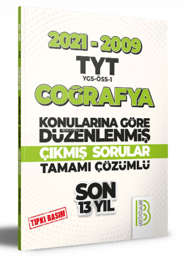 2009-2021 TYT Coğrafya Son 13 Yıl Tıpkı Basım Konularına Göre Düzenlenmiş Tamamı Çözümlü Çıkmış Sorular