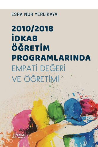 2010/2018 İDKAB Öğretim Programlarında Empati Değeri ve Öğretimi