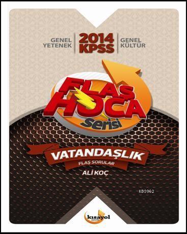 2014 KPSS Flaş Hoca Serisi - Vatandaşlık Soru Bankası