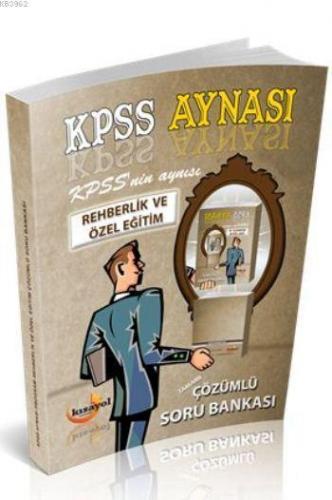 2016 Eb Kpss Aynası; Rehberlik ve Özel Eğitim Çözümlü Soru Bankası