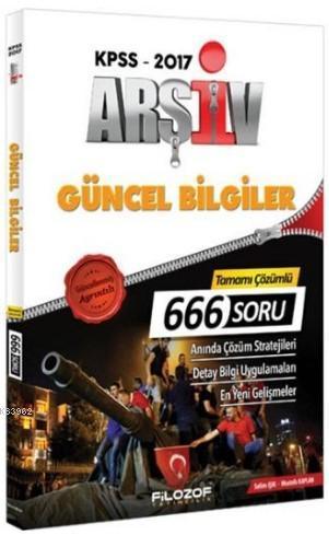 2017 KPSS Arşiv Güncel Bilgiler Tamamı Çözümlü 666 Soru Bankası
