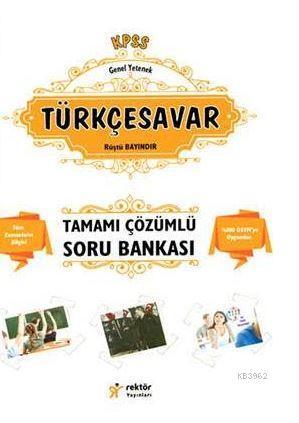 2017 KPSS Türkçesavar; Tamamı Çözümlü Bilgi Notlu Soru Bankası