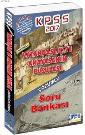 2017 KPSS Vatandaşlık ve Anayasanın Pusulası Çözümlü Soru Bankası