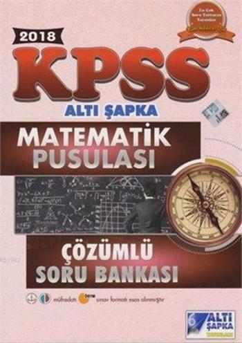 2018 KPSS Matematik Pusulası; Çözümlü Soru Bankası