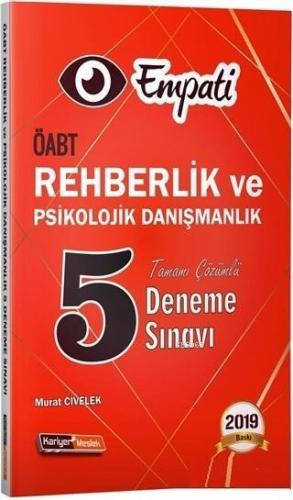 2019 ÖABT Empati Rehberlik ve Psikolojik Danışmanlık Tamamı Çözümlü 5 Deneme Sınavı