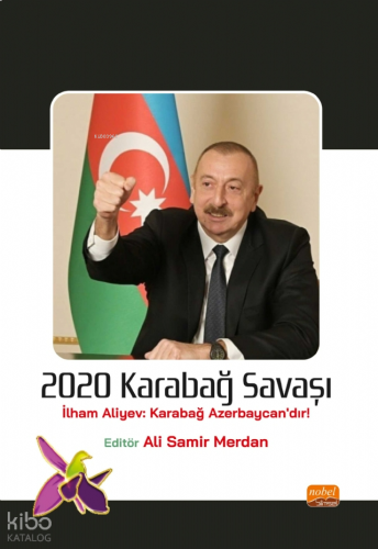 2020 Karabağ Savaşı;İlham Aliyev: Karabağ Azerbaycan’dır!