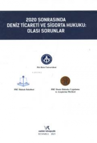 2020 Sonrasında Deniz Ticareti ve Sigorta Hukuku: Olası Sorunlar