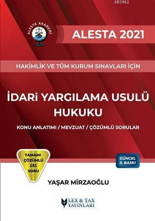 2021 Alesta İdari Yargılama Usulü Hukuku; Konu Anlatımı-Mevzuat-Çözümlü Sorular