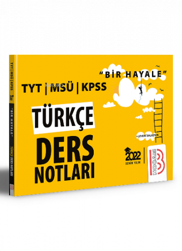 2022 Bir Hayale Serisi TYT - KPSS - MSÜ Türkçe Ders Notları