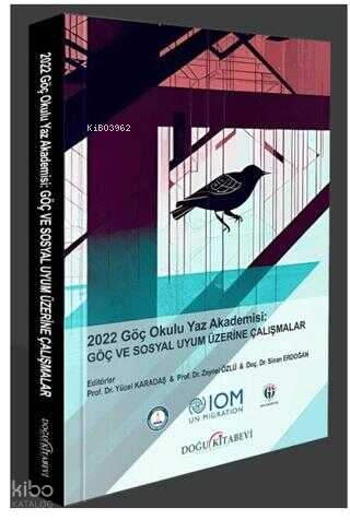 2022 Göç Okulu Yaz Akademisi Göç ve Sosyal Uyum Üzerine Çalışmalar