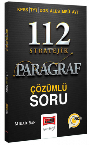 2023 KPSS TYT DGS ALES MSÜ AYT 112 Stratejik Paragraf Çözümlü Soru Bankası ISBN: 9786254212871