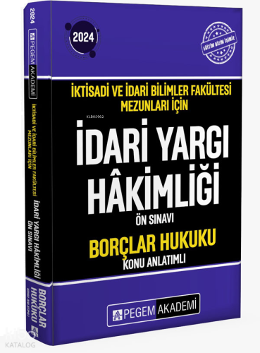 2024 İktisadi ve İdari Bilimler Fakültesi Mezunları İçin İdari Yargı Hakimliği Ön Sınavı Borçlar Hukuku Konu Anlatımlı