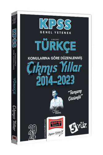 2024 KPSS Genel Yetenek Türkçe Konularına Göre Düzenlenmiş Tamamı Çözümlü Çıkmış Yıllar (2014-2023)