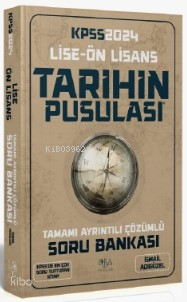 2024 KPSS Lise Ön Lisans Tarihin Pusulası Soru Bankası Çözümlü - İsmail Adıgüzel