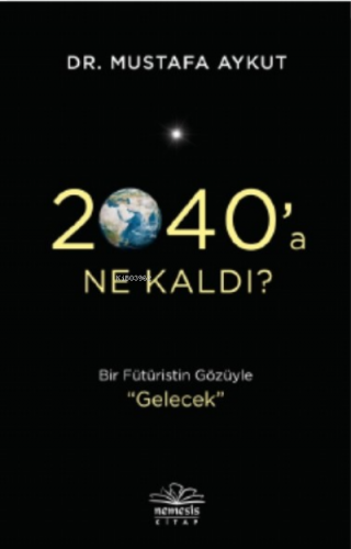 2040’a Ne Kaldı?